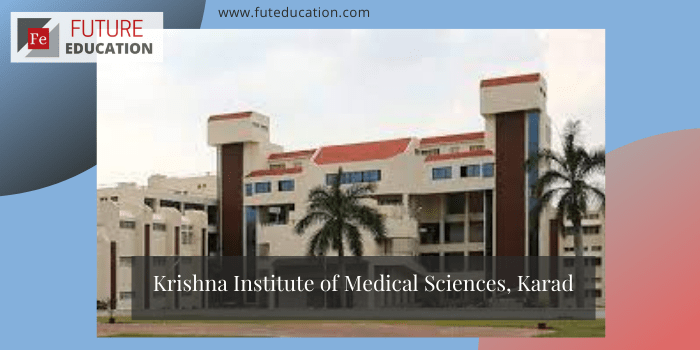 Krishna Institute of Medical Sciences, Karad: Eligibility, Admission 2021