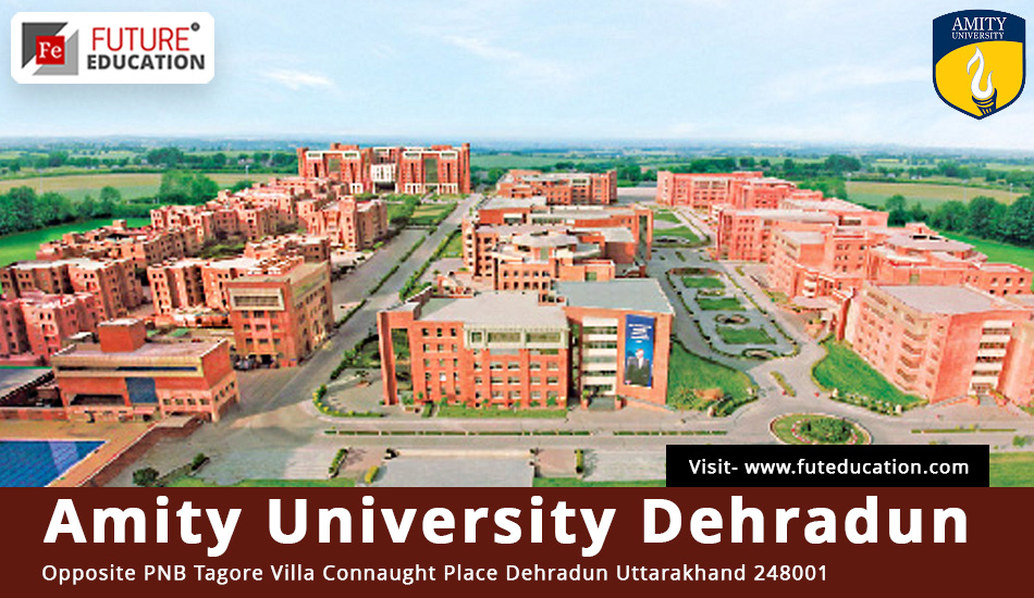 Amity University, Dehradun