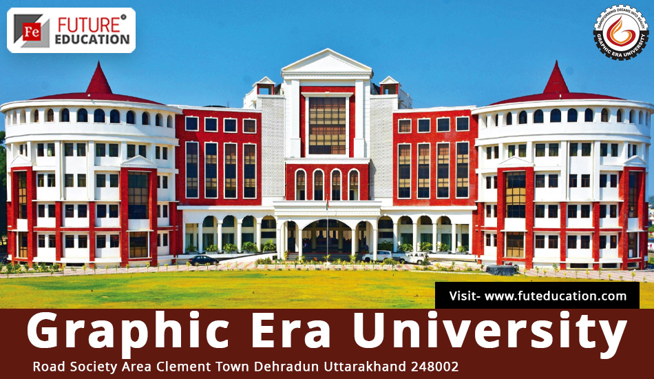 Graphic Era University, Dehradun