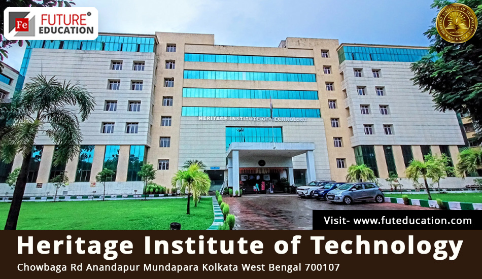 Heritage Institute of Technology: Courses, Fees, Admission 2023, Placements, Ranking
