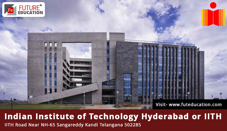 Indian Institute of Technology Hyderabad (IIT Hyderabad)