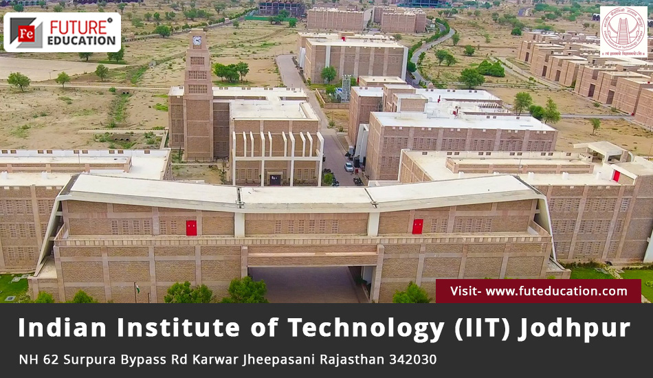 IIT Jodhpur: Placements, Cutoff 2023, Admission 2023-24, Courses, Fees