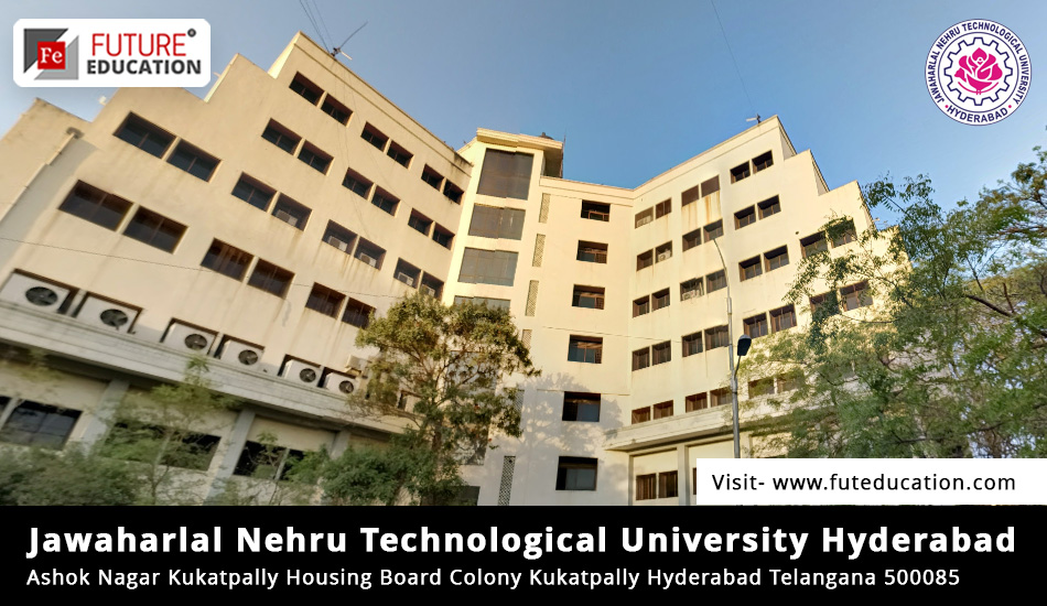 Jawaharlal Nehru Technological University, Hyderabad (JNTU Hyderabad)
