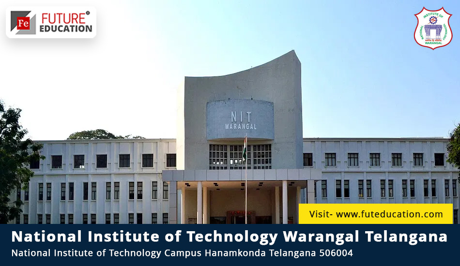 National Institute of Technology, Warangal (NIT Warangal)