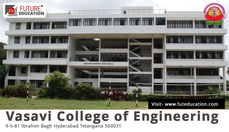 Vasavi College of Engineering: Admission 2023-24, Placements, Courses,
