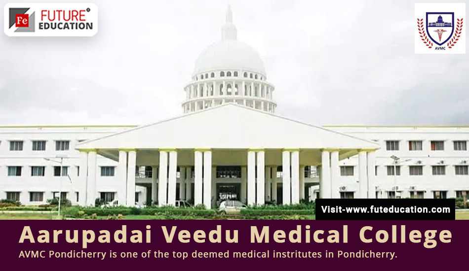 AVMC Pondicherry MBBS Admissions 2023, PG Programs and Fees