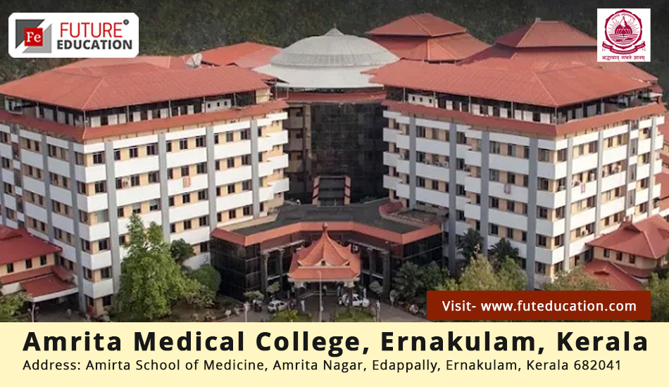 Amrita School of Medicine Kochi: Admissions 2023-24, Courses, Fees, and More