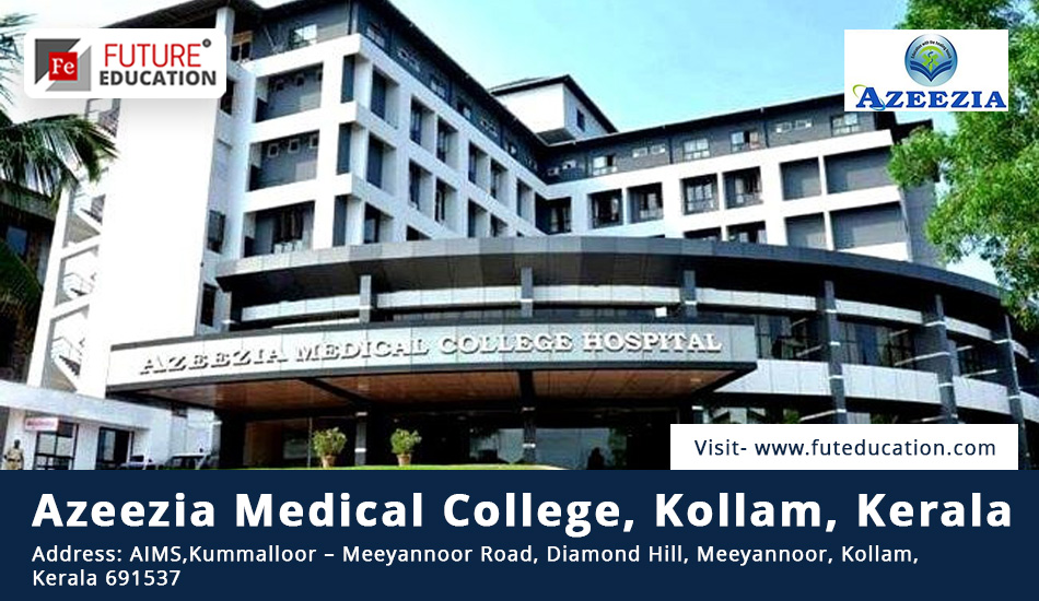 Azeezia Institute of Medical Sciences & Research Kollam: Admissions 2023-24, Courses, Counselling 2023, Fees, and more