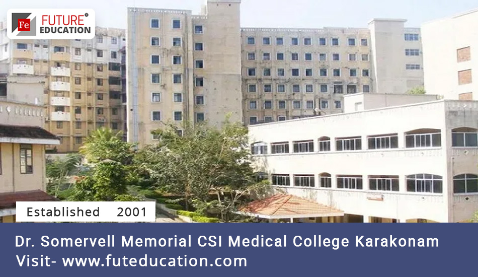 Dr. Somervell Memorial CSI Medical College Karakonam: Admissions 2023-24, Courses, Counselling, Fees and More
