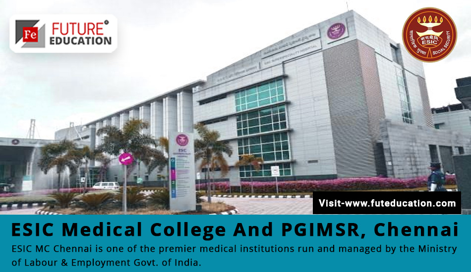 ESIC Medical College and PGIMSR Chennai MBBS Admission 2023 and Fees