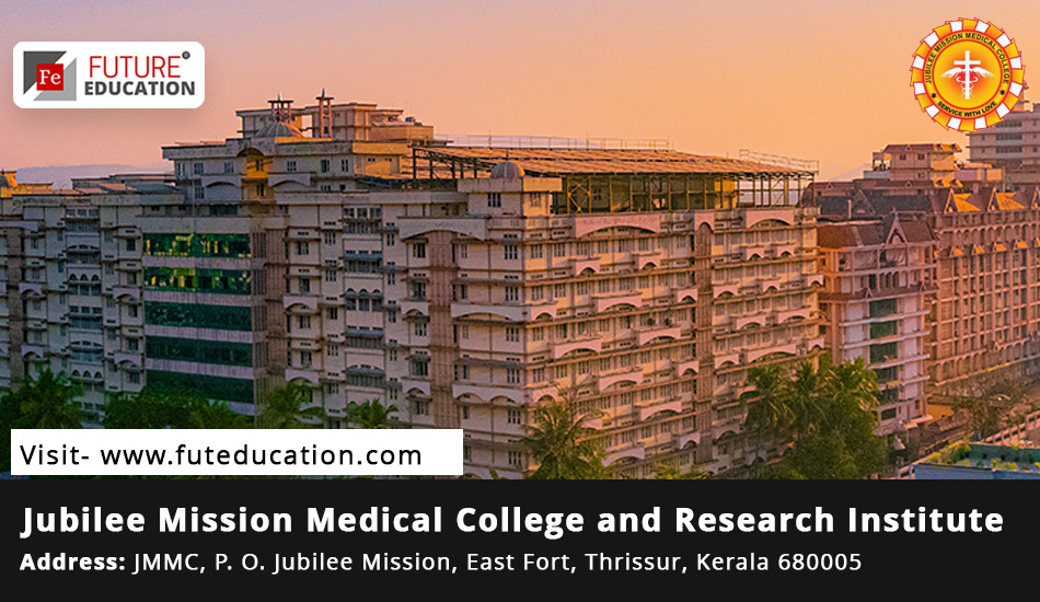 Jubilee Mission Medical College & Research Institute Thrissur: Admissions 2023-24, Courses, Counselling, Fees, and more