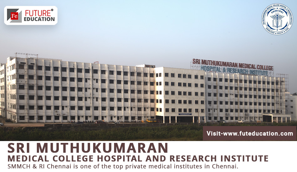 SMMCH & RI Chennai MBBS Admissions 2023 with Updated Fees