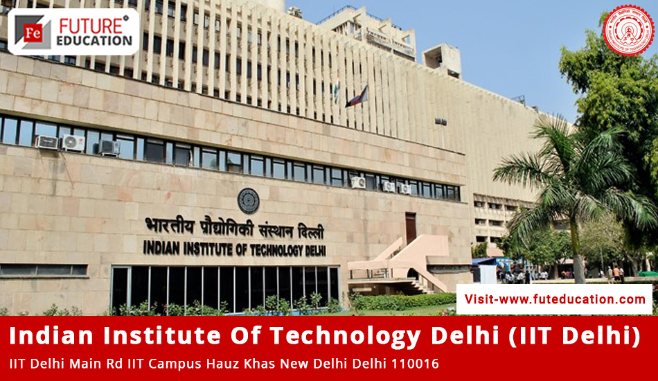 Indian Institute of Technology Delhi (IIT Delhi)