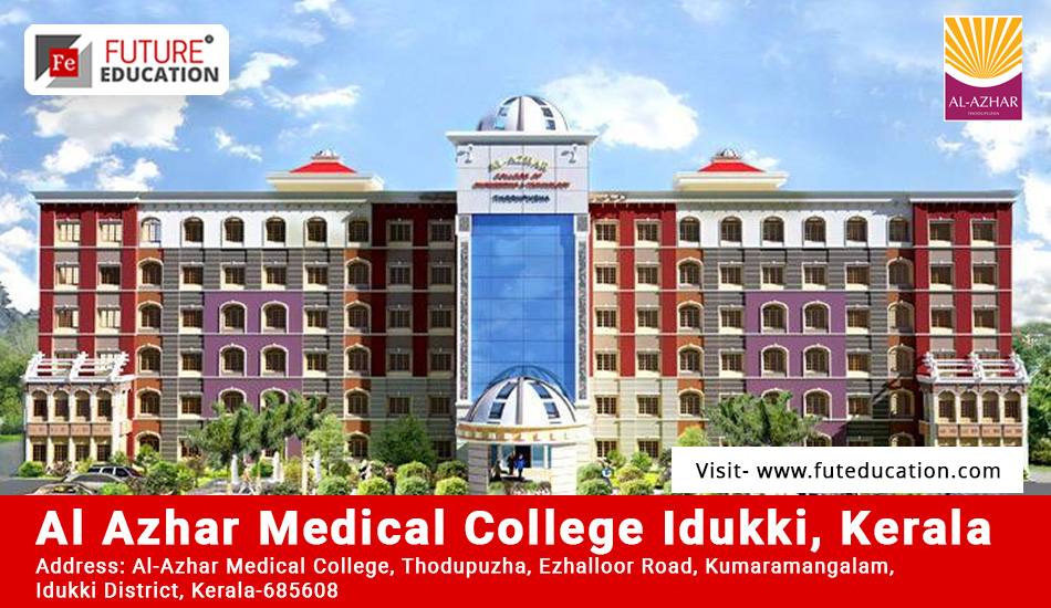 Al-Azhar Medical College & Super Specialty Hospital Thodupuzha: Admissions 2023-24, Courses, Fees and More