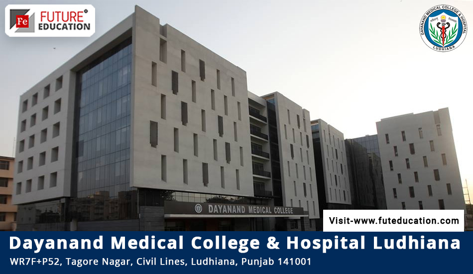 Dayanand Medical College & Hospital Ludhiana: Admissions 2023-24