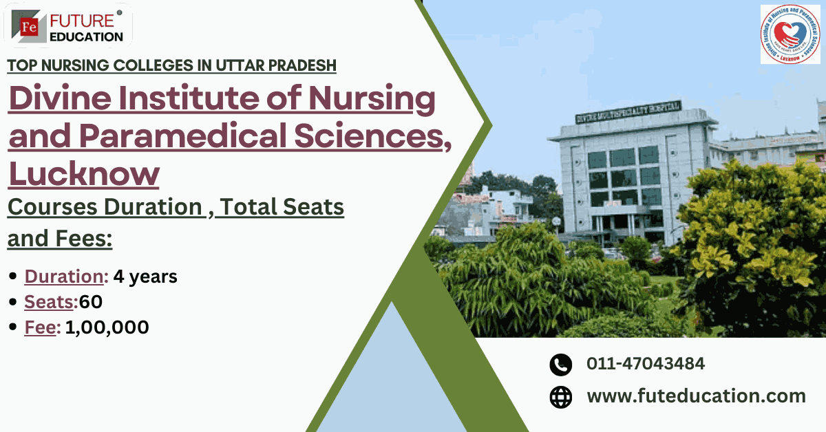 Divine Institute of Nursing and Paramedical Sciences, Lucknow : About, Counselling, Courses, Fees, Eligibility, Contact, Admission, Seats, Reservation - Admission Nursing