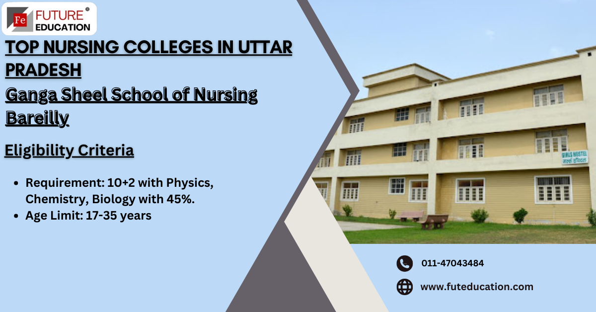 Ganga Sheel School of Nursing Bareilly 2024-25: Admission