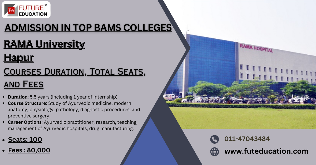 Rama Ayurvedic Medical College: Admissions Open for Bachelor of Ayurvedic Medicine & Surgery (BAMS). Find         complete admission information about the Faculty of Faculty of Ayurveda, Rama University.