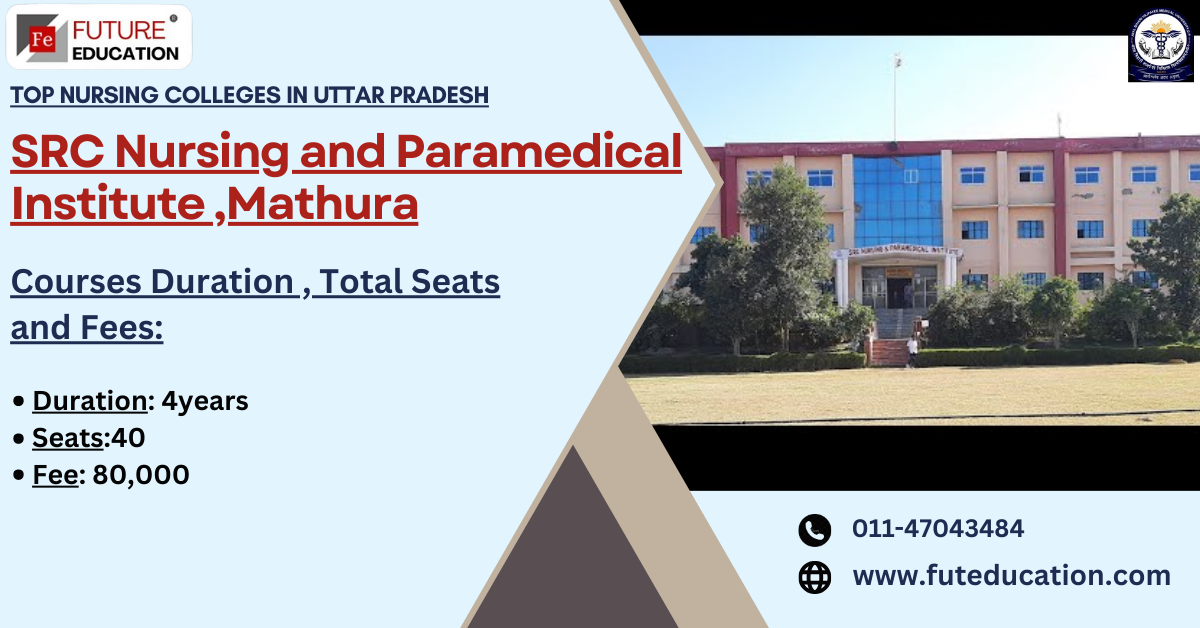 S.R.C. Nursing and Paramedical Institute, Mathura  Courses: Degree, Diploma, Certificate 2024