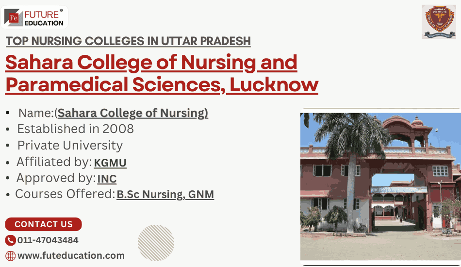 Sahara College of Nursing and Paramedical Sciences, Lucknow : Counselling, Reservation, Courses, Admission, Eligibility, Contact, about, Fees, Seats - Admission Nursing