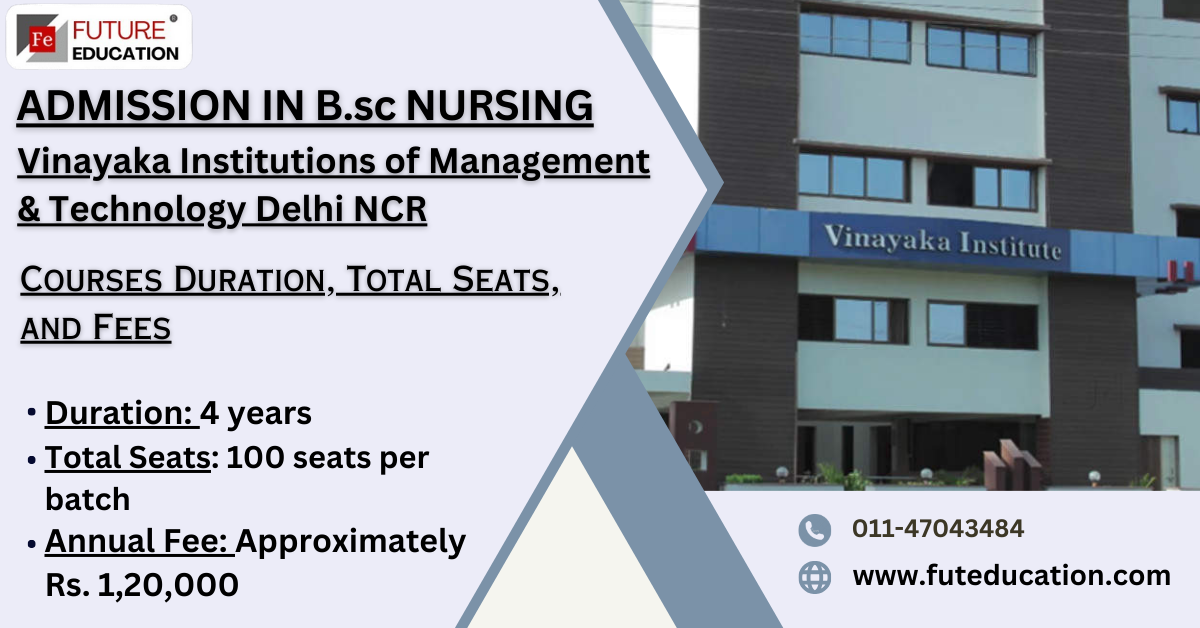 Vinayaka Institute of Nursing Admission 2024 - Dates, Form, Online Process, Fees